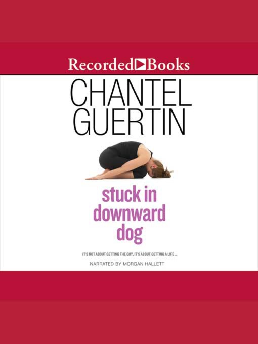 Title details for Stuck in Downward Dog by Chantel Guertin - Available